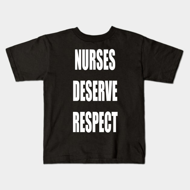Nurses Deserve Respect Fair Pay for Medical Workers Kids T-Shirt by PlanetMonkey